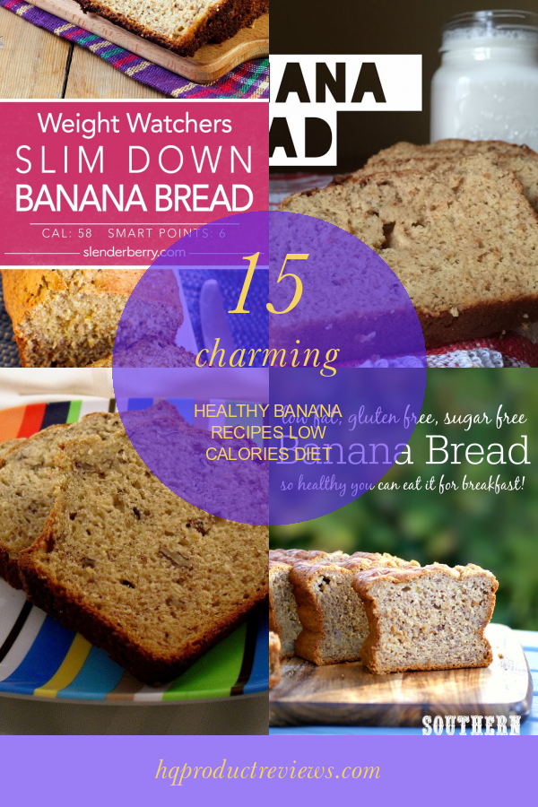 15 Charming Healthy Banana Recipes Low Calories Diet Best Product Reviews